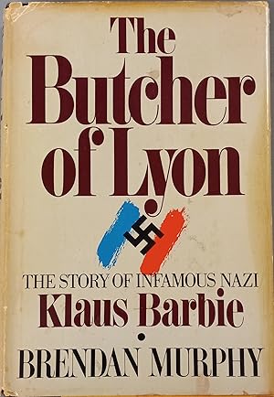 Bild des Verkufers fr The Butcher of Lyon : The Story of Infamous Nazi Klaus Barbie zum Verkauf von The Book House, Inc.  - St. Louis