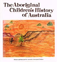 Imagen del vendedor de THE ABORIGINAL CHILDREN'S HISTORY OF AUSTRALIA. a la venta por Sainsbury's Books Pty. Ltd.