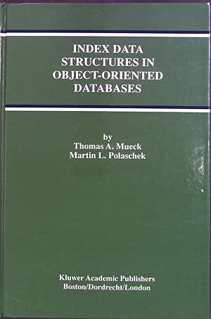 Index Data Structures in Object-Oriented Databases. The Kulwer International Series on Advances i...