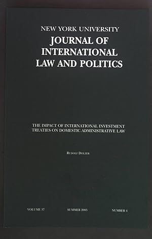 Bild des Verkufers fr The impact of international investment treaties on domestic administrative law. - New York University Journal of international law and politics. Vol. 37 Number 4. zum Verkauf von books4less (Versandantiquariat Petra Gros GmbH & Co. KG)