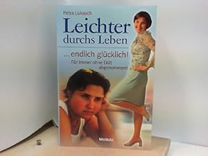 Seller image for Leichter durchs Leben . . . endlich glcklich ! Fr immer ohne Dit abgenommen ! for sale by ABC Versand e.K.