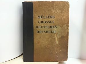 Müllers großes deutsches Ortsbuch - Vollständiges Gemeindelexikon - Enthält neben allen Städten u...