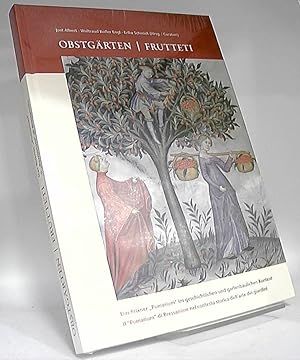 Seller image for Obstgrten : Produktionssttten, Bedeutungstrger, Kulturdenkmale : das Brixner "Pomarium" im geschichtlichen und gartenbaulichen Kontext = Frutteti. Jost Albert, Waltraud Kofler Engl, Erika Schmidt (Hrsg.) ; mit Beitrgen von Jost Albert [und viele weitere] / Forschungen zur Denkmalpflege in Sdtirol ; Band 8 for sale by Antiquariat Unterberger