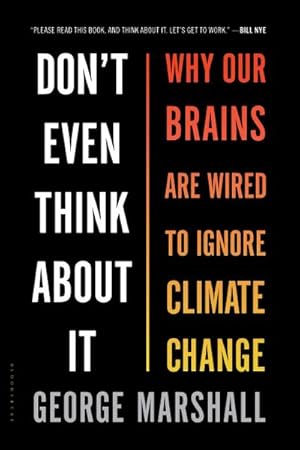 Bild des Verkufers fr Don't Even Think About It : Why Our Brains Are Wired to Ignore Climate Change zum Verkauf von AHA-BUCH GmbH