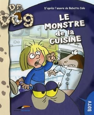 Seller image for Dr Dog : Le monstre de la cuisine - Babette Cole for sale by Book Hmisphres
