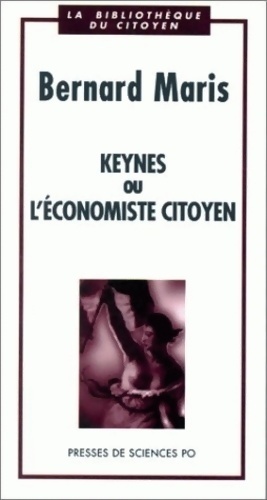 Keynes ou l'économiste citoyen (la bibliothèque du citoyen) - Bernard Maris