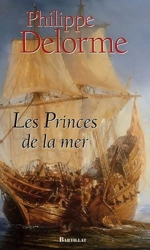 Les princes de la mer - Philippe Delorme