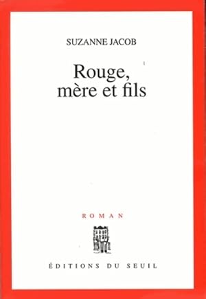 Seller image for Rouge m?re et fils - Suzanne Jacob for sale by Book Hmisphres