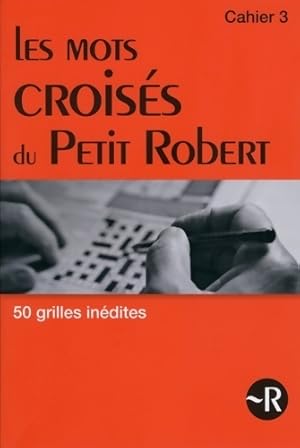 Les mots crois?s du petit robert Tome III (03) - Bernard Philippet