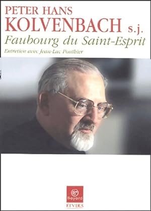 Faubourg du saint-esprit : Entretien avec Jean-Luc pouthier - Peter-hans Kolvenbach