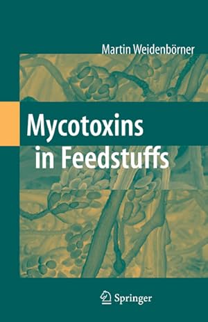 Seller image for Mycotoxins in Feedstuffs. for sale by Antiquariat Thomas Haker GmbH & Co. KG