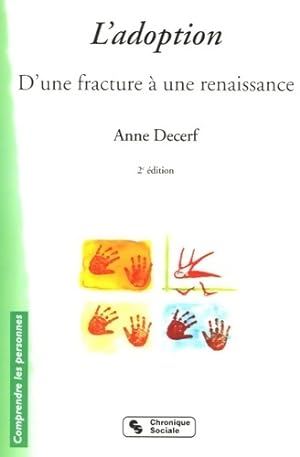 Image du vendeur pour L'adoption : D'une fracture ? une renaissance - Anne Decerf mis en vente par Book Hmisphres