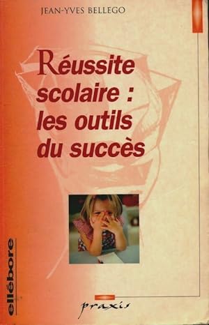 Bild des Verkufers fr R?ussite scolaire : Les outils du succ?s - Jean-Yves Bellego zum Verkauf von Book Hmisphres
