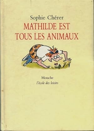 Image du vendeur pour Mathilde est tous les animaux - Sophie Ch?rer mis en vente par Book Hmisphres