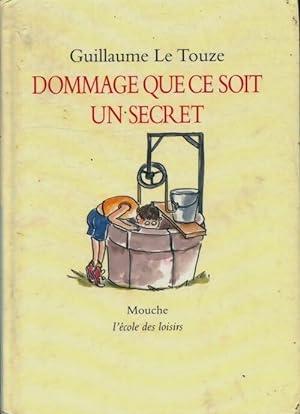 Seller image for Dommage que ce soit un secret - Le Touze for sale by Book Hmisphres
