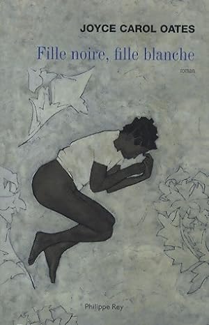 Bild des Verkufers fr Fille noire, fille blanche - Joyce Carol Oates zum Verkauf von Book Hmisphres
