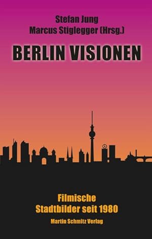 Bild des Verkufers fr Berlin Visionen : Filmische Stadtbilder seit 1980 zum Verkauf von AHA-BUCH GmbH