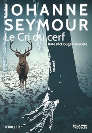Bild des Verkufers fr Le cri du cerf - Johanne Seymour zum Verkauf von Book Hmisphres