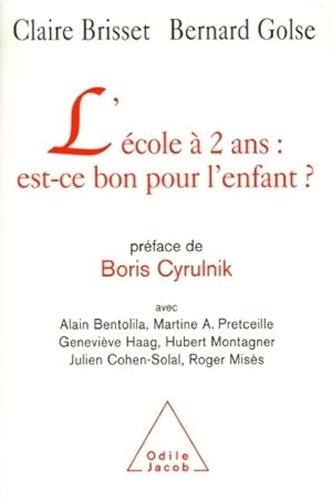 L'École à 2 ans : Est-ce bon pour l'enfant ? - Claire Brisset