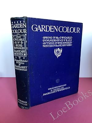 Seller image for GARDEN COLOUR Spring by Mrs C.W. Earle; Summer by E. V. B.; Autumn by Rose Kingsley; Winter by Hon Vicary Gibbs. for sale by LOE BOOKS