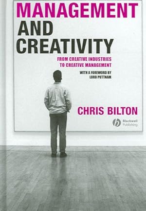 Image du vendeur pour Management And Creativity : From Creative Industries to Creative Management mis en vente par GreatBookPrices