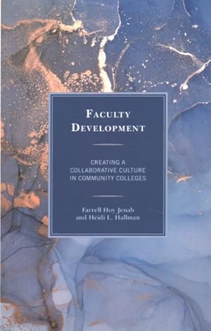 Immagine del venditore per Faculty Development : Creating a Collaborative Culture in Community Colleges venduto da GreatBookPrices