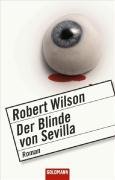 Seller image for Der Blinde von Sevilla. Roman. [Javier-Falcon-Reihe, Band 1]. Aus dem Englischen von Kristian Lutze. Originaltitel: 2003 The Blind Man of Seville. - (=Goldmann 46480) for sale by BOUQUINIST