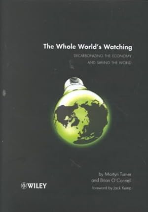 Imagen del vendedor de Whole World's Watching : Decarbonizing the Economy and Saving the World a la venta por GreatBookPrices