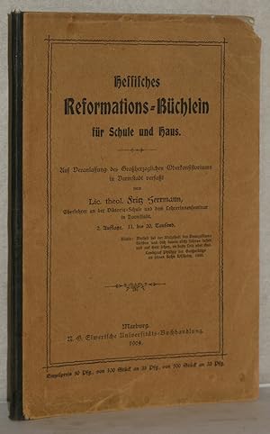 Hessisches Reformations-Büchlein für Schule und Haus. 2. Aufl. 11.-20. Tsd. M. Abb.