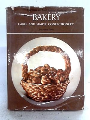 Seller image for The Wine And Food Society's Guide To Bakery: Cakes And Simple Confectionery for sale by World of Rare Books