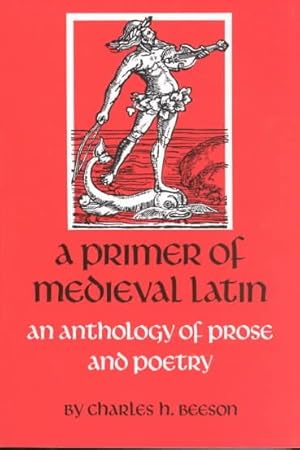 Seller image for Primer of Medieval Latin : An Anthology of Prose and Poetry for sale by GreatBookPrices