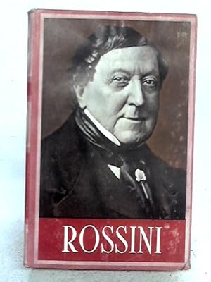 Image du vendeur pour Rossini. A Study In Tragi-Comedy. mis en vente par World of Rare Books