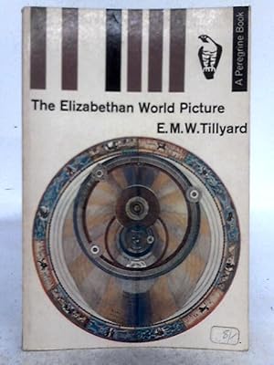 Seller image for The Elizabethan World Picture (Peregrine books) for sale by World of Rare Books