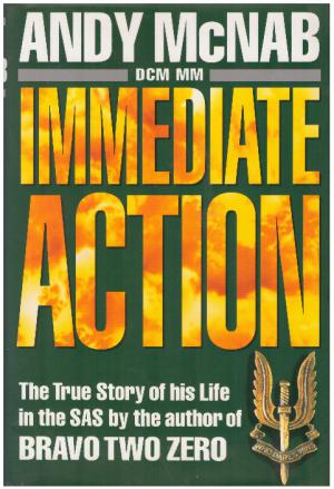 IMMEDIATE ACTION The True Story of his Life in the SAS