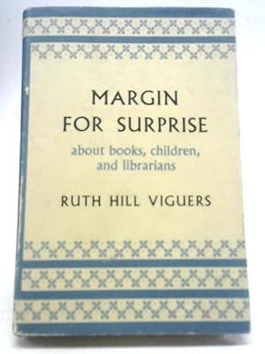 Image du vendeur pour Margin for Surprise: About Books, Children, and Librarians mis en vente par World of Rare Books