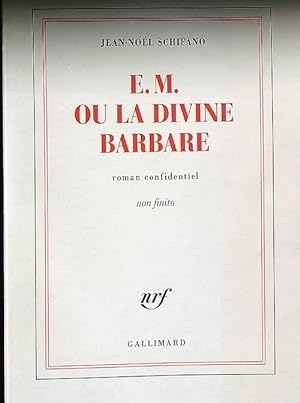 Bild des Verkufers fr E. M. ou La Divine Barbare zum Verkauf von Librodifaccia