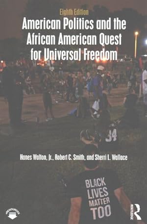 Image du vendeur pour American Politics and the African American Quest for Universal Freedom mis en vente par GreatBookPricesUK
