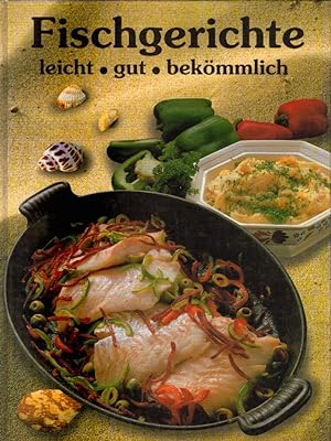 Bild des Verkufers fr Fischgerichte: leicht, gut, bekmmlich zum Verkauf von AMAHOFF- Bookstores