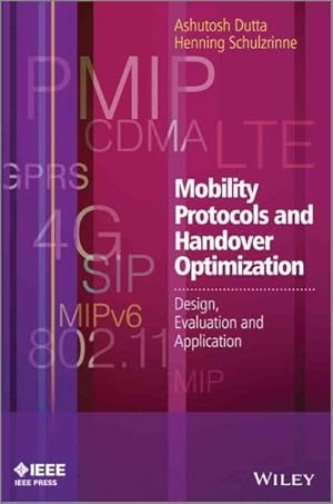 Bild des Verkufers fr Mobility Protocols and Handover Optimization : Design, Evaluation and Application zum Verkauf von GreatBookPrices