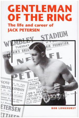 GENTLEMAN OF THE RING The Life and Career of Jack Petersen