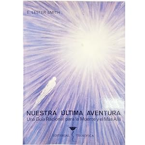 Imagen del vendedor de NUESTRA LTIMA AVENTURA. Una Gua Racional Para La Muerte y El Mas all a la venta por LIBRERIA CLIO