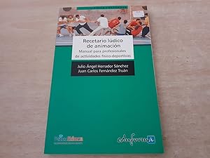 Imagen del vendedor de RECETARIO LDICO DE ANIMACIN. MANUAL PARA PROFESIONALES DE ACTIVIDADES FSICO-DEPORTIVAS a la venta por CORRAL DE LIBROS