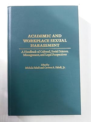 Bild des Verkufers fr Academic and Workplace Sexual Harassment. A Handbook of Cultural, Social Science, Management and Legal Perspectives. zum Verkauf von Plurabelle Books Ltd