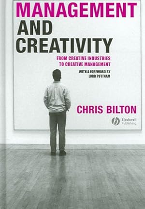 Image du vendeur pour Management And Creativity : From Creative Industries to Creative Management mis en vente par GreatBookPricesUK