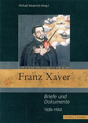 Immagine del venditore per Franz Xaver: Briefe und Dokumente 1535 - 1552 (Jesuitica, Band 12) venduto da artbook-service