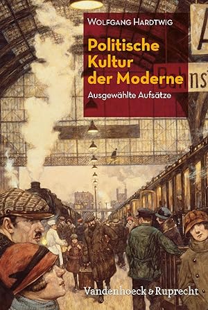 Seller image for Politische Kultur der Moderne: Ausgewhlte Aufstze for sale by artbook-service