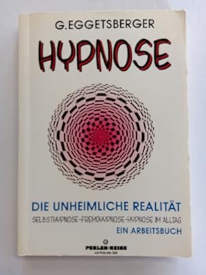 Immagine del venditore per Hypnose - Die unheimliche Realitt. Selbsthypnose - Fremdhypnose - Hypnose im Alltag. Ein Arbeitsbuch venduto da Antiquariat Mander Quell