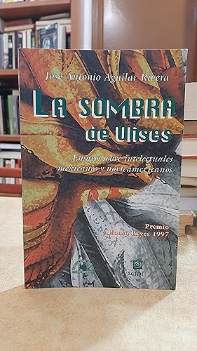 Imagen del vendedor de LA SOMBRA DE ULISES. Ensayos sobre intelectuales mexicanos y norteamericanos. a la venta por LLIBRERIA KEPOS-CANUDA