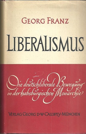 Bild des Verkufers fr Liberalismus. Die deutschliberale Bewegung in der habsburgischen Monarchie. zum Verkauf von Antiquariat Axel Kurta