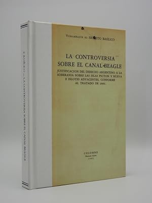 La Controversia Sobraeel Canal Beagle: Justificacioon del derecho Argentino a la soberaniia sobre...